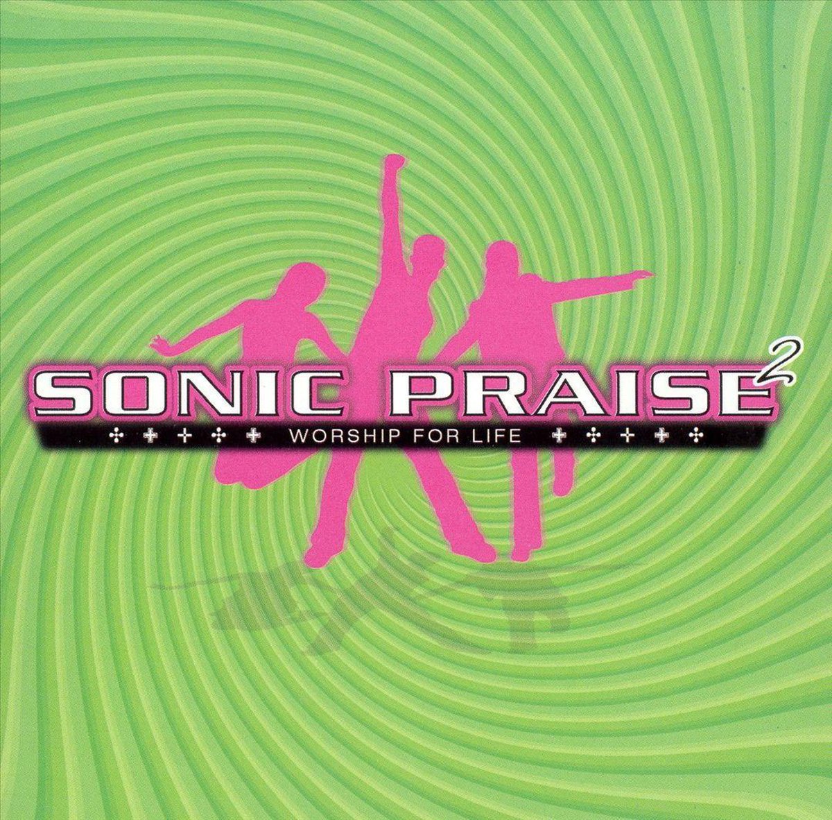 Sonic Praise, Vol. 2: Worship for Life