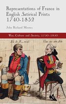 War, Culture and Society, 1750–1850 - Representations of France in English Satirical Prints 1740-1832