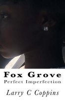 Fox Grove, Perfect Imperfection