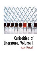 Curiosities of Literature, Volume I