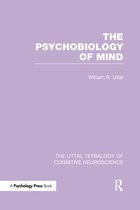 The Uttal Tetralogy of Cognitive Neuroscience-The Psychobiology of Mind