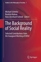 Studies in the Philosophy of Sociality 1 - The Background of Social Reality