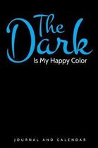 The Dark Is My Happy Color