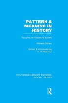 Routledge Library Editions: Social Theory- Pattern and Meaning in History (RLE Social Theory)