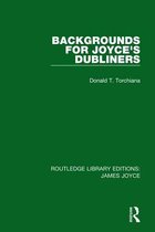 Routledge Library Editions: James Joyce - Backgrounds for Joyce's Dubliners