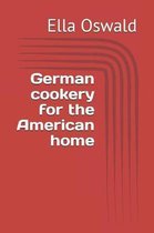 German cookery for the American home