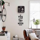 Muursticker Tekst - If you never try you'll never know - 58x29 cm