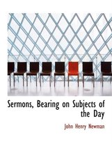 Sermons, Bearing on Subjects of the Day