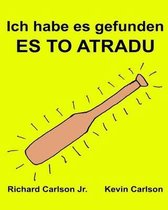 Ich Habe Es Gefunden Es to Atradu