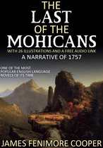 The Last of the Mohicans – A Narrative of 1757: With 26 Illustrations and a Free Audio Link