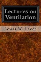 Lectures on Ventilation