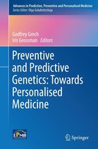 Advances in Predictive, Preventive and Personalised Medicine 9 - Preventive and Predictive Genetics: Towards Personalised Medicine