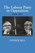 British Politics and Society - The Labour Party in Opposition 1970-1974