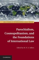 Parochialism, Cosmopolitanism, And The Foundations Of Intern
