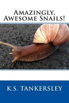 Amazingly, Awesome Snails!