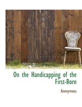 On the Handicapping of the First-Born