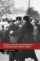 New Studies in European History- Protest, Reform and Repression in Khrushchev's Soviet Union