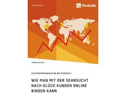 Wie man mit der Sehnsucht nach Glück Kunden online binden kann