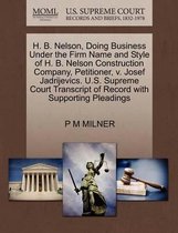 H. B. Nelson, Doing Business Under the Firm Name and Style of H. B. Nelson Construction Company, Petitioner, V. Josef Jadrijevics. U.S. Supreme Court Transcript of Record with Supporting Plea