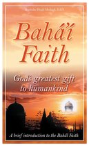Bahá'í Faith God's Greatest Gift to Humankind