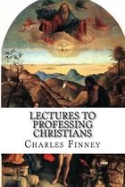 Lectures to Professing Christians