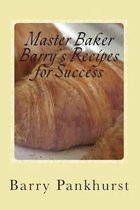 Master Baker Barry's Recipes for Success