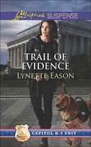 Capitol K-9 Unit 3 - Trail Of Evidence (Capitol K-9 Unit, Book 3) (Mills & Boon Love Inspired Suspense)