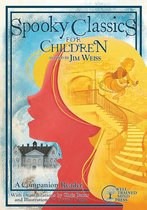 The Jim Weiss Audio Collection 0 - Spooky Classics for Children: A Companion Reader with Dramatizations (The Jim Weiss Audio Collection)