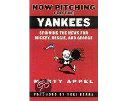 Now Pitching For The Yankees: Spinning The News For Mickey, Reggie And George