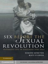 Cambridge Social and Cultural Histories 16 -  Sex Before the Sexual Revolution