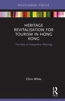 Routledge Focus on Asia- Heritage Revitalisation for Tourism in Hong Kong