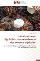 Omn.Univ.Europ.- Lib�ralisation Et R�gulation Non Marchande Des Revenus Agricoles