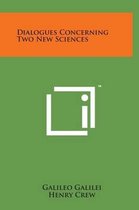 Dialogues Concerning Two New Sciences