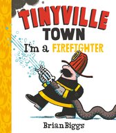 Tinyville Town - I'm a Firefighter (A Tinyville Town Book)