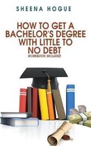 How To Get A Bachelor's Degree With Little To No Debt