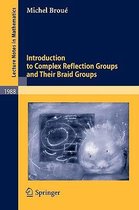 Introduction to Complex Reflection Groups and Their Braid Groups