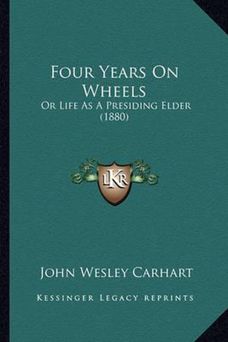 Four Years On Wheels van John Wesley Carhart