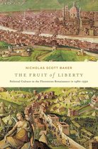 I Tatti studies in Italian Renaissance history - The Fruit of Liberty