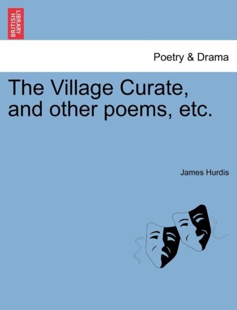 The Village Curate, and Other Poems, Etc. - James Hurdis