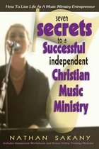 Seven Secrets to a Successful Independent Christian Music Ministry