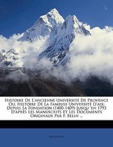 Histoire de L'Ancienne Universite de Provence Ou, Histoire de La Fameuse Universite D'Aix