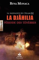 Naissance de l'Islam (La) - Tome I : La Djâhilia, période des ténébres