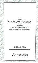 The Great Controversy (Illustrated and Annotated)