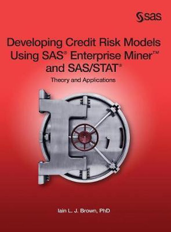 Developing Credit Risk Models Using SAS Enterprise Miner and SAS/STAT 9781642953152...