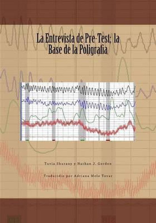 La Entrevista de Pre-Test; la Base de la Poligrafia - cover