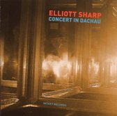 Elliott Sharp - Concert In Dachau (CD)
