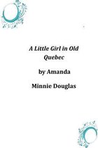 A Little Girl in Old Quebec