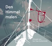 Kai Uwe Kohlschmidt - Den Himmel Malen (CD)