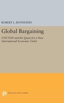 Global Bargaining - UNCTAD and the Quest for a New International Economic Order