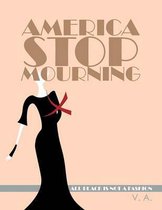 America Stop Mourning